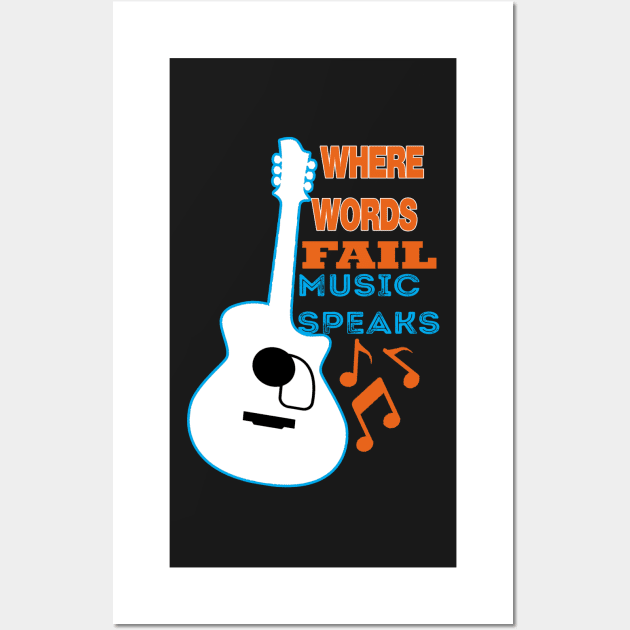 where words fail music speaks guitar | music lovers and dance | pop song Wall Art by stylechoc